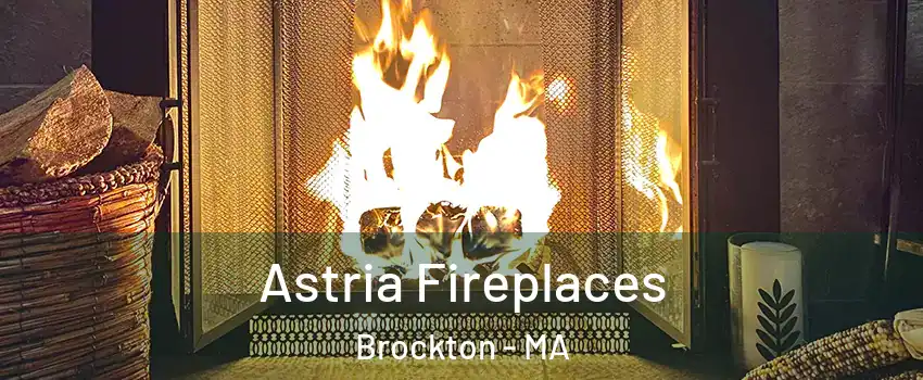  Astria Fireplaces Brockton - MA