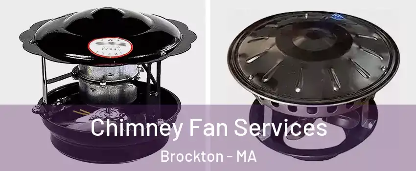  Chimney Fan Services Brockton - MA