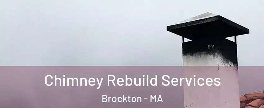  Chimney Rebuild Services Brockton - MA