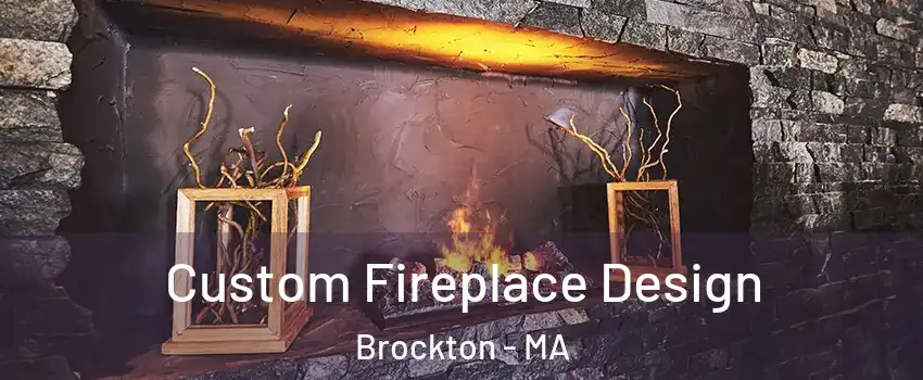  Custom Fireplace Design Brockton - MA