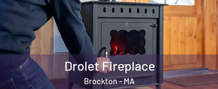  Drolet Fireplace Brockton - MA