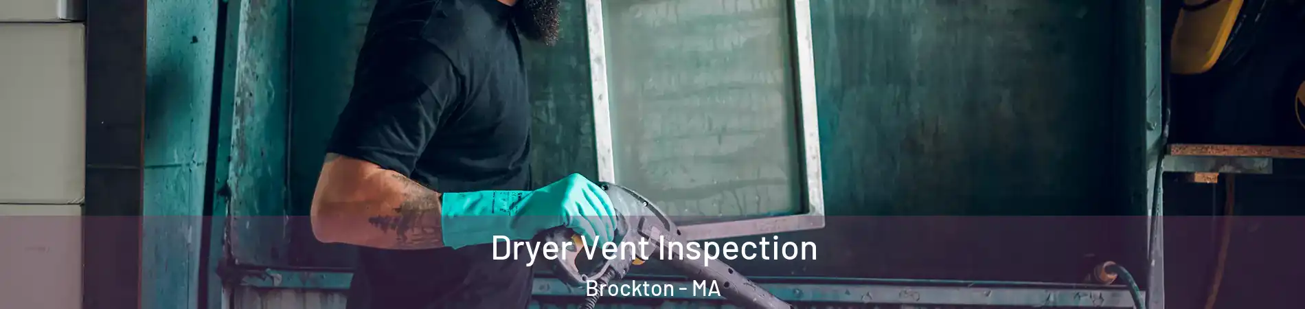  Dryer Vent Inspection Brockton - MA