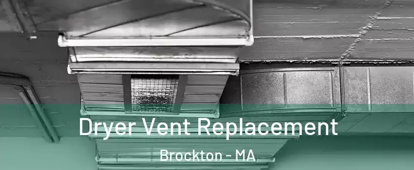  Dryer Vent Replacement Brockton - MA