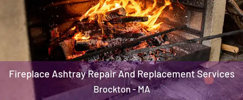  Fireplace Ashtray Repair And Replacement Services Brockton - MA