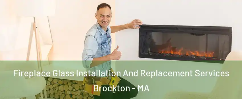  Fireplace Glass Installation And Replacement Services Brockton - MA