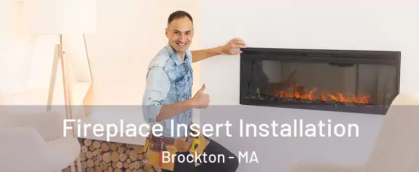  Fireplace Insert Installation Brockton - MA