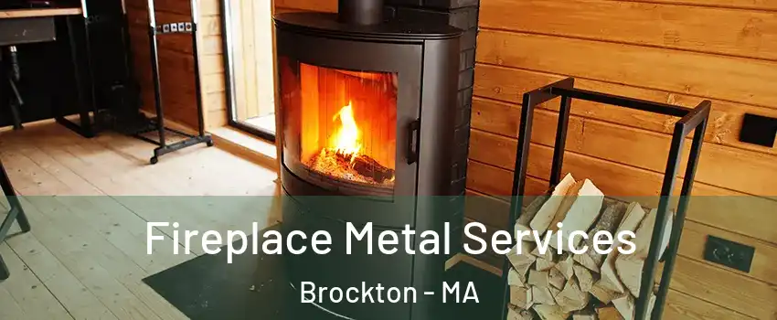  Fireplace Metal Services Brockton - MA