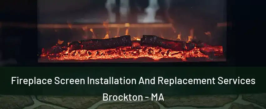  Fireplace Screen Installation And Replacement Services Brockton - MA