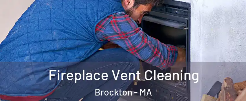  Fireplace Vent Cleaning Brockton - MA