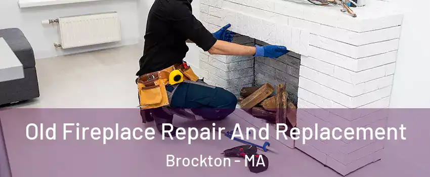  Old Fireplace Repair And Replacement Brockton - MA