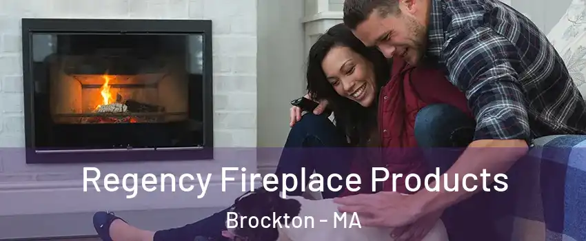  Regency Fireplace Products Brockton - MA
