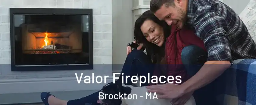  Valor Fireplaces Brockton - MA