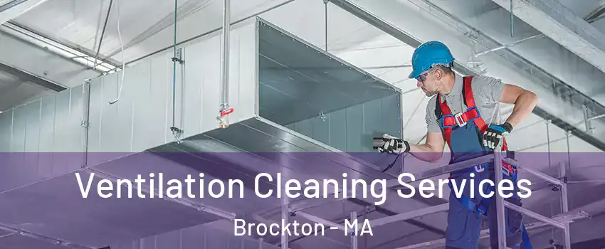  Ventilation Cleaning Services Brockton - MA